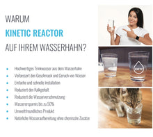 Load image into Gallery viewer, KINETIC REACTOR, WELTWEIT INNOVATIVE TECHNOLOGIE FÜR HOCHWERTIGES TRINKWASSER Dauerhafte Trinkwasserqualität direkt aus dem Wasserhahn, ohne Folgekosten, ohne Filterkartuschen, einfache Installation direkt am Wasserhahn, Armatur, Batterie
